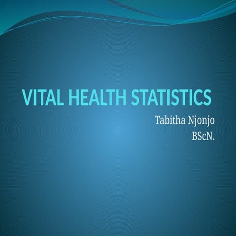 PRESENTATION ON VITAL HEALTH STATISTICS.pptx