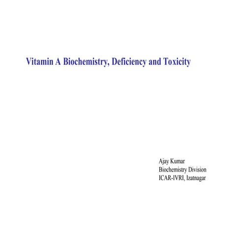 Vitamin A Biochemistry. deficiency and toxicity.ppt