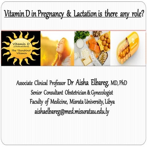 Vitamin D in Pregnancy & Lactation by Prof A Elbareg
