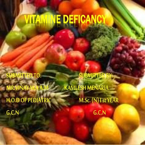 Vitamine defiency..BY KAMLESH MENARIA