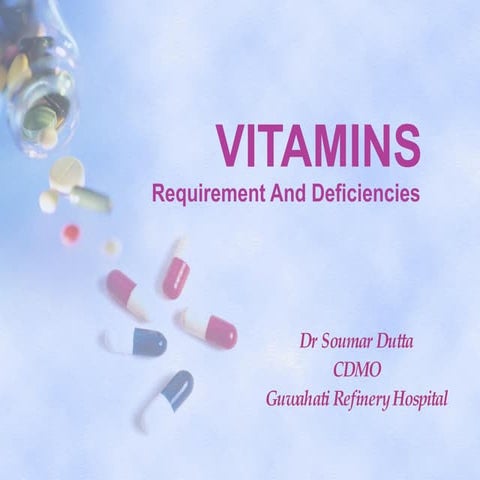 Vitamins  Reqirement And Deficiencies