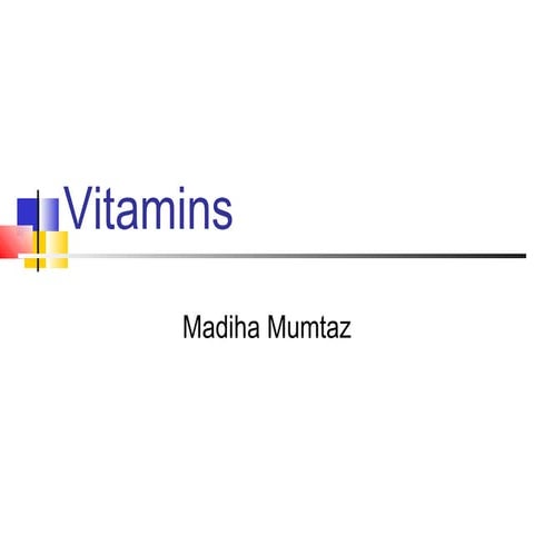 Vitamins (fat and water soluble)