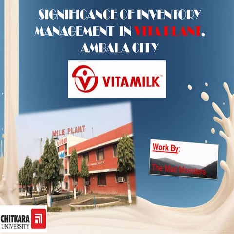 SIGNIFICANCE OF INVENTORY MANAGEMENT  IN VITA MILK PLANT, AMBALA CITY, HARYANA