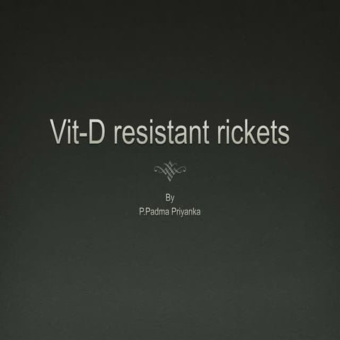 Vitamin d resistant rickets | PPTX