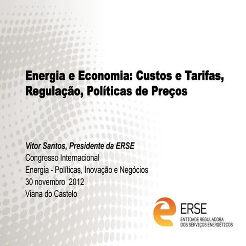 VITOR SANTOS - Presidente da ERSE – Entidade Reguladora dos Serviços Energéticos
