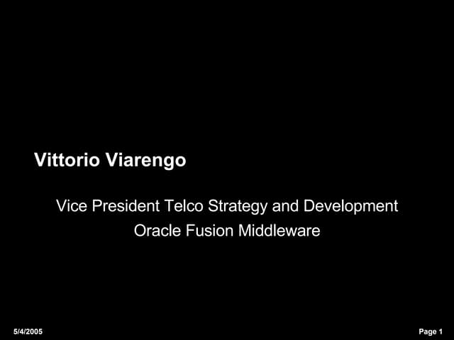 Vittorio Viarengo, VP Oracle Telco Strategy and Development Oracle fusion mid...