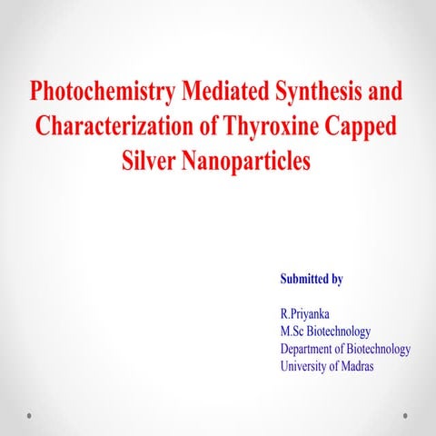 Photochemistry Mediated Synthesis and Characterization of Thyroxine Capped Si...