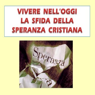 Vivere nell'oggi la sfida della spe...
