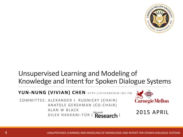 Unsupervised Learning and Modeling of Knowledge and Intent for Spoken Dialogu...