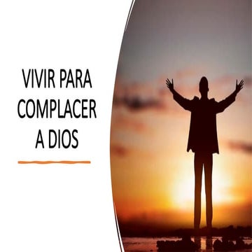 vivir-para-complacer-a-dios.en todo lugar | PPTX
