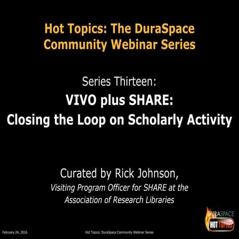 2.24.16 Slides, “VIVO plus SHARE: Closing the Loop on Tracking Scholarly Acti...
