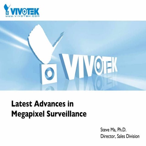 Latest Advances in Megapixel Surveillance