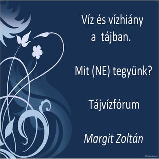 Margit Zoltán - Víz és vízhiány a t...