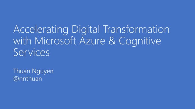 Accelerating Digital Transformation With Microsoft Azure And Cognitive Services