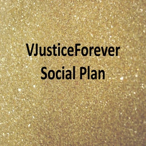 Vjusticeforever social plan