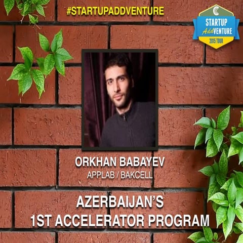 Orkhan Babayev - Azerbaijan's 1st Accelerator - Startup AddVenture Middle Eas...