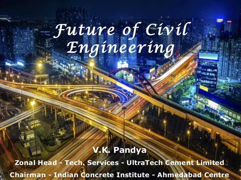 Presentation : Future of Civil Engineering