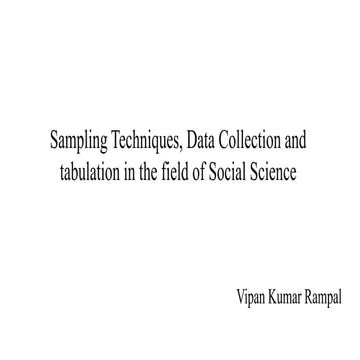 Sampling Techniques, Data Collection and tabulation in the field of Social Sc...