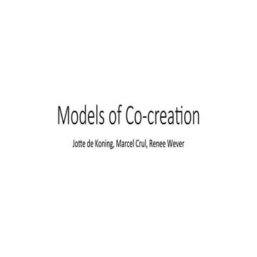 Models of Co-Creation - De Koning, Crul, Wever