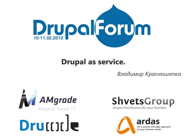Drupal as service.
