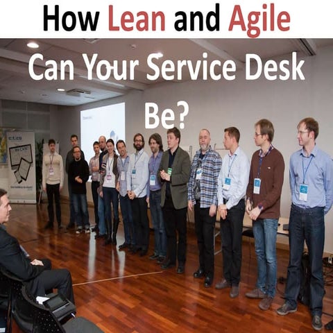 Vladimirs ivanovs-how-lean-and-agile-can-your-service-desk-be