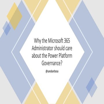 Why the Microsoft 365 Administrator should care about the Power Platform Governance?