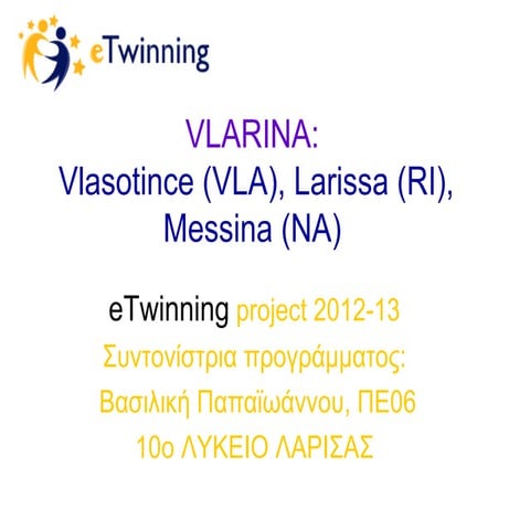 VLARINA - An eTwinning project 2012-13 (Greece-Serbia-Italy)