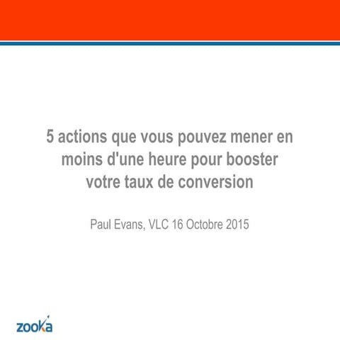 5 actions à faire en moins d'une heure pour booster votre taux de conversion