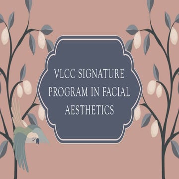 VLCC Signature Program In Facial Aesthetics | PPTX