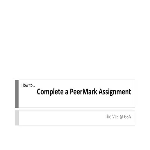 VLE GSA - How to complete a PeerMark assignment