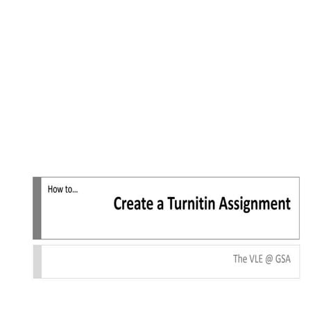 VLE GSA - How to create a Turnitin submission
