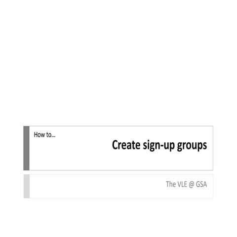 VLE GSA - How to create sign-up groups
