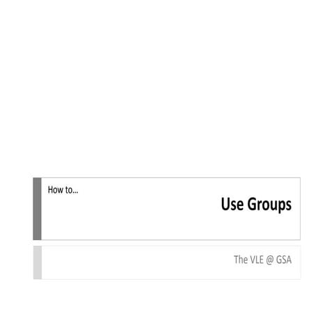 VLE GSA - How to create groups
