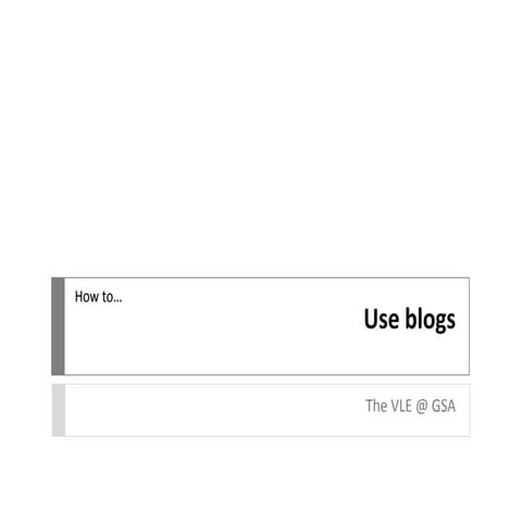 VLE GSA - How to use Blogs