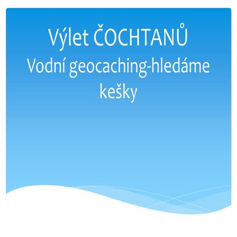 Výlet čochtanů
