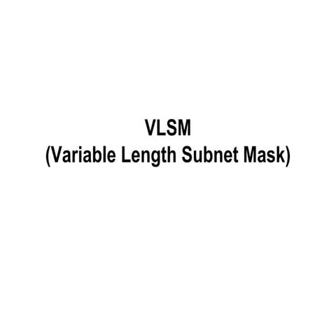 VLSM (Variable Length Subnet Mask)  .ppt