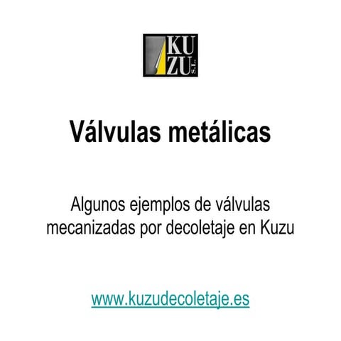 Válvulas mecanizadas por decoletaje
