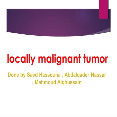 Locally malignant tumor