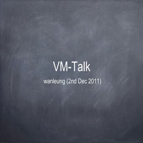 VM - Talk