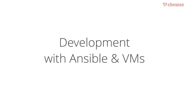 Development with Ansible & VMs