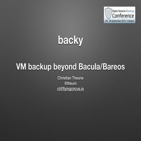 OSBConf 2015 | Vm backup beyond bacula by christian theune