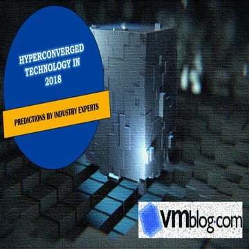 VMblog - 2018 Hyperconverged Predictions from 13 Industry Experts