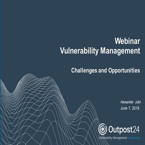 Vulnerability Management – Opportunities and Challenges!
