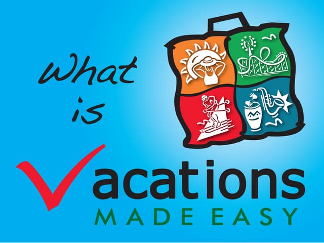 Vacations Made Easy Overview
