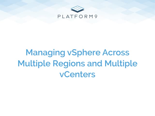 Managing vSphere Across Multiple Regions and Multiple vCenters 