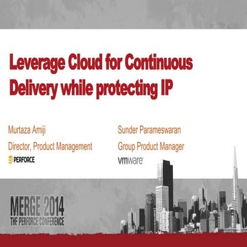 Leveraging the Cloud for Continuous Delivery while Protecting your IP