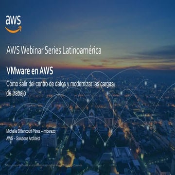 AWS Webinar Series Latinoamérica: Cómo salir de su datacenter y modernizar la...