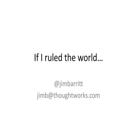 Software cornwall nov 2014 - If I ruled the world