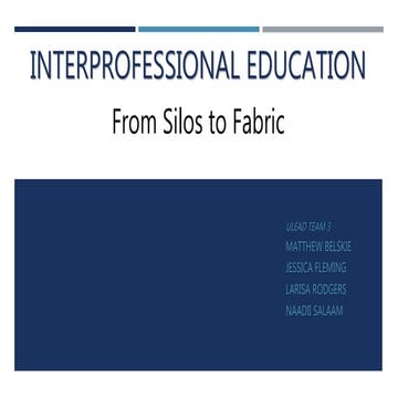 IInterprofessional Eduction :  From Silos to Fabric