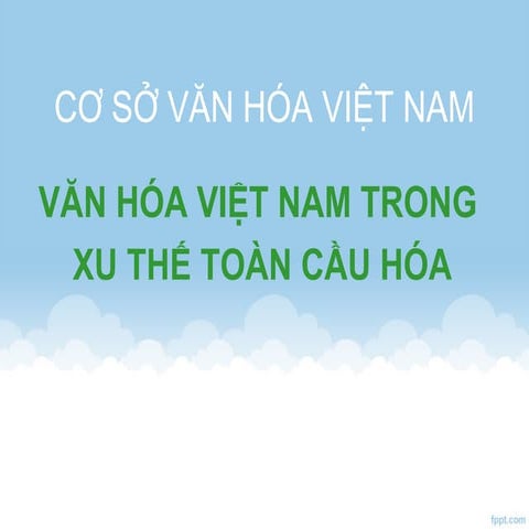 Văn hóa việt nam trong bối cảnh toàn cầu hóa